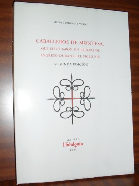 CABALLEROS DE MONTESA, que efectuaron sus Pruebas de Ingreso durante el siglo XIX
